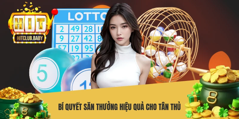 Bí quyết săn thưởng hiệu quả cho tân thủ