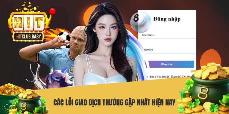 Các lỗi giao dịch thường gặp nhất hiện nay