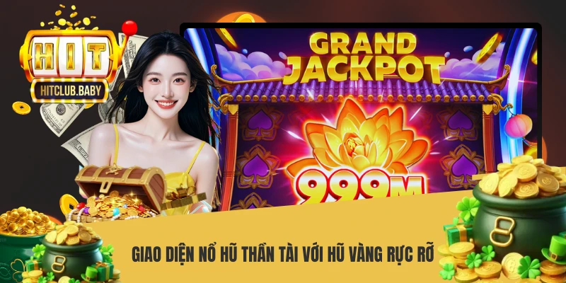 Giao diện nổ hũ Thần Tài với hũ vàng rực rỡ