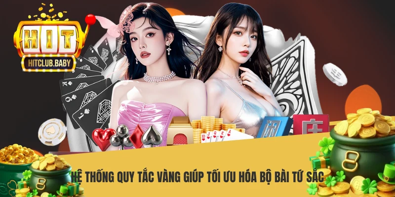 Hệ thống quy tắc vàng giúp tối ưu hóa bộ bài tứ sắc