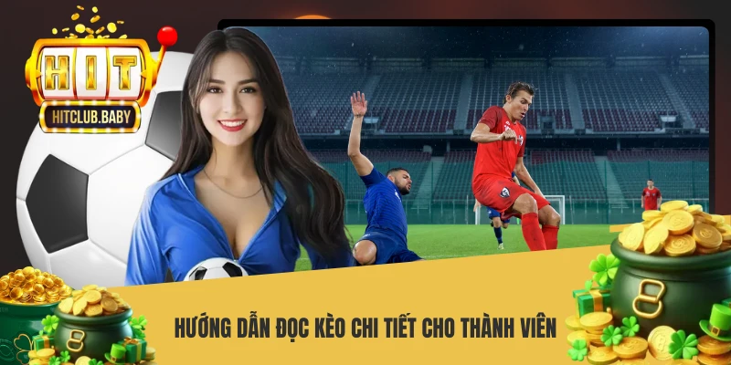 Hướng dẫn đọc kèo chi tiết cho thành viên