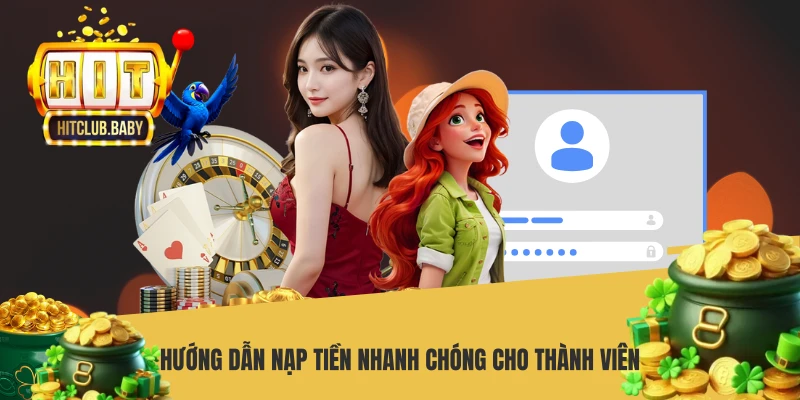 Hướng dẫn nạp tiền nhanh chóng cho thành viên