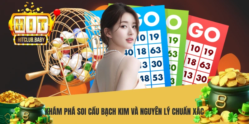 Khám phá soi cầu Bạch Kim và nguyên lý chuẩn xác