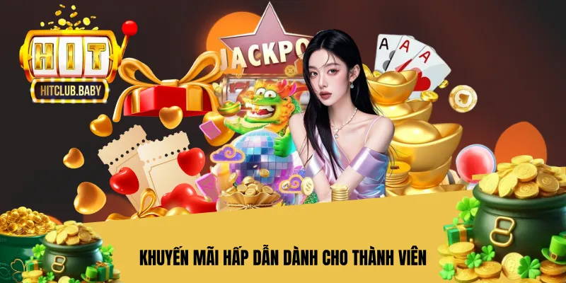 Khuyến mãi hấp dẫn dành cho thành viên