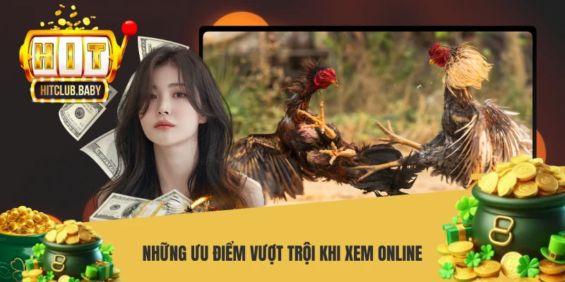 Những ưu điểm vượt trội khi xem online