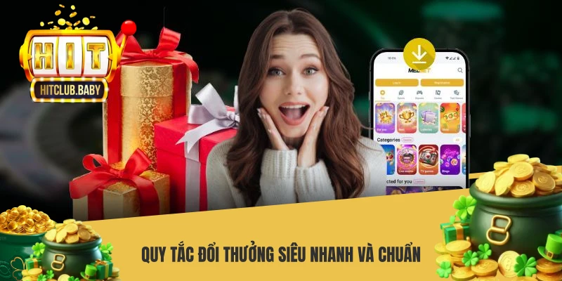 Quy tắc đổi thưởng siêu nhanh và chuẩn