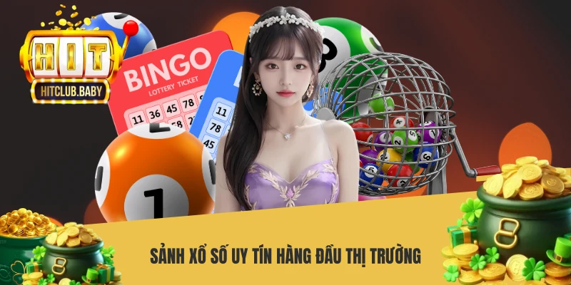 Sảnh xổ số uy tín hàng đầu thị trường