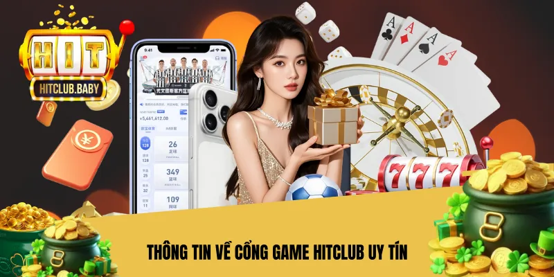 Thông tin tổng quan về cổng game Hitclub uy tín