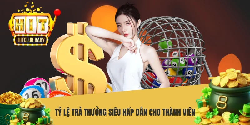 Tỷ lệ trả thưởng siêu hấp dẫn cho thành viên